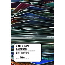 A felicidade paradoxal A felicidade paradoxal