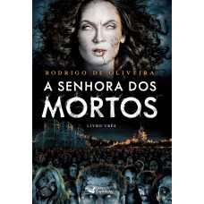 A senhora dos mortos Vol. 03 A senhora dos mortos Vol. 03