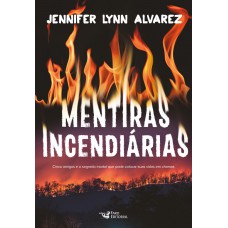 Mentiras incendiárias Mentiras incendiárias