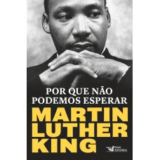 Por que não podemos esperar