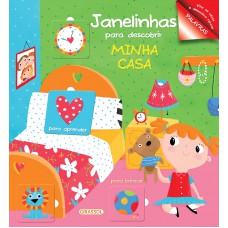 Janelinhas para Descobrir - Minha Casa Janelinhas para Descobrir - Minha Casa