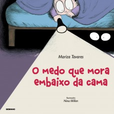 O medo que mora embaixo da cama O medo que mora embaixo da cama