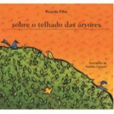 Sobre o telhado das árvores Sobre o telhado das árvores