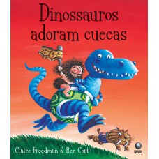 Dinossauros adoram cuecas Dinossauros adoram cuecas