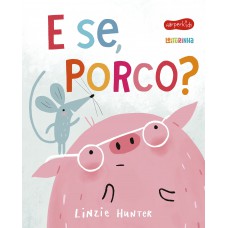 E se, Porco?