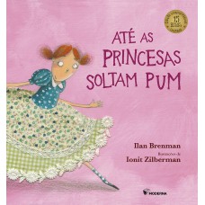 Até as princesas soltam pum