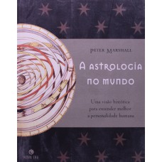 A ASTROLOGIA NO MUNDO A ASTROLOGIA NO MUNDO