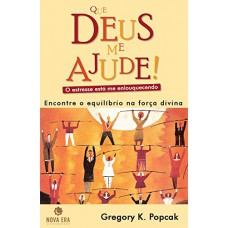 QUE DEUS ME AJUDE! QUE DEUS ME AJUDE!