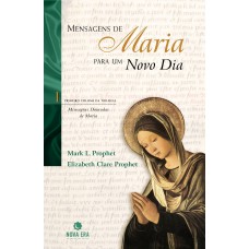 MENSAGENS DE MARIA PARA UM NOVO DIA MENSAGENS DE MARIA PARA UM NOVO DIA