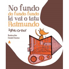 No fundo do fundo-fundo lá vai o tatu Raimundo No fundo do fundo-fundo lá vai o tatu Raimundo