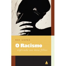 O racismo explicado aos meus filhos O racismo explicado aos meus filhos