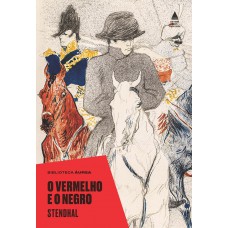 O vermelho e o negro (Biblioteca Áurea) O vermelho e o negro (Biblioteca Áurea)
