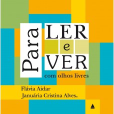 Para ler e ver com olhos livres Para ler e ver com olhos livres