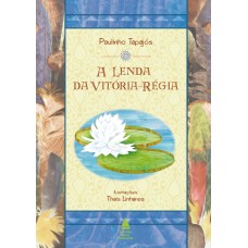 A lenda da vitória-régia A lenda da vitória-régia