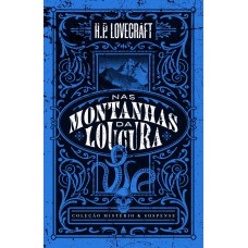 Nas montanhas da loucura — Coleção Mistério e Suspense Nas montanhas da loucura — Coleção Mistério e Suspense