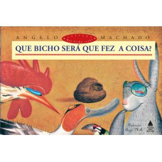 Que bicho será que fez a coisa?