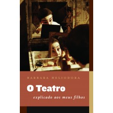 O teatro explicado aos meus filhos O teatro explicado aos meus filhos