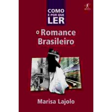 Como e por que ler o romance brasileiro Como e por que ler o romance brasileiro