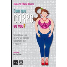 Com Que Corpo Eu Vou? Com Que Corpo Eu Vou?
