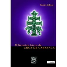 O Genuíno Livro Da Cruz De Caravaca O Genuíno Livro Da Cruz De Caravaca