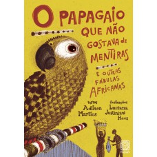 O papagaio que não gostava de mentiras O papagaio que não gostava de mentiras