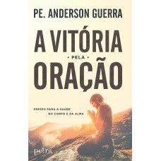 A vitória pela oração A vitória pela oração
