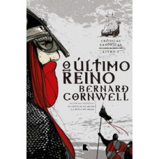 O último reino (Vol. 1 Crônicas Saxônicas) O último reino (Vol. 1 Crônicas Saxônicas)