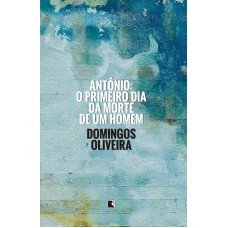 Antônio: o primeiro dia da morte de um homem Antônio: o primeiro dia da morte de um homem