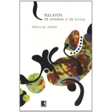 Relatos de sonhos e de lutas