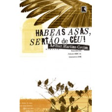 Habeas asas, sertão de céu! Habeas asas, sertão de céu!