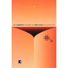 Cometa cravado na tua coxa, um