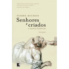 Senhores e criados e outras histórias