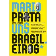 Mario prata entrevista uns brasileiros