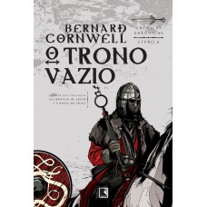 O trono vazio (vol. 8 crônicas saxônicas)