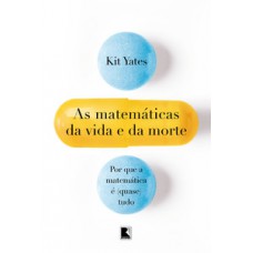 As matemáticas da vida e da morte As matemáticas da vida e da morte