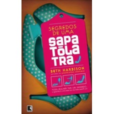 Segredos de uma sapatólatra Segredos de uma sapatólatra