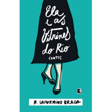 Ela e as vitrines do Rio Ela e as vitrines do Rio