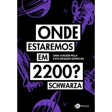 Onde estaremos em 2200? Onde estaremos em 2200?