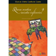 Quem roubou minha infância? Quem roubou minha infância?