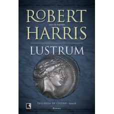 Lustrum (Vol.2 Trilogia de Cícero) Lustrum (Vol.2 Trilogia de Cícero)