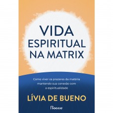 Vida espiritual na matrix Vida espiritual na matrix