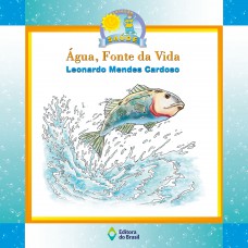Água, fonte da vida Água, fonte da vida