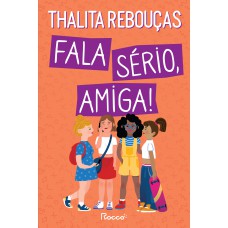 Fala sério, amiga! Fala sério, amiga!