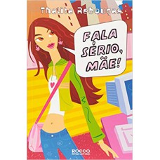 Fala sério, mãe! Fala sério, mãe!