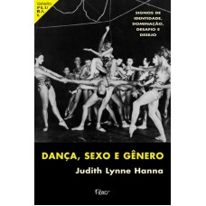 Danca, sexo e genero - signos de identidade, dominacao, desafio e dese Danca, sexo e genero - signos de identidade, dominacao, desafio e dese