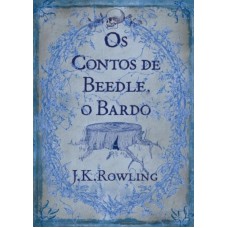 Os contos de Beedle, o Bardo Os contos de Beedle, o Bardo