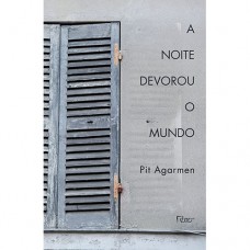 A noite devorou o mundo A noite devorou o mundo