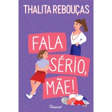 Fala sério, mãe! Fala sério, mãe!