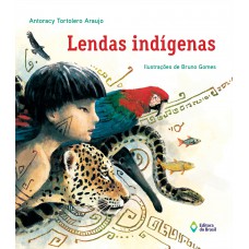 Lendas Indígenas Lendas Indígenas
