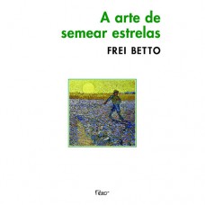 A arte de semear estrelas A arte de semear estrelas